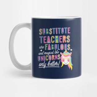 Substitute Teachers are like Unicorns Gift Idea Mug